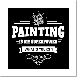 Painting is my Superpower Posters and Art